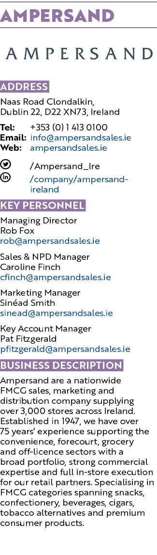 Ampersand ￼ Address Naas Road Clondalkin, Dublin 22, D22 XN73, Ireland Tel: +353 (0) 1 413 0100 Email: info@ampersand...