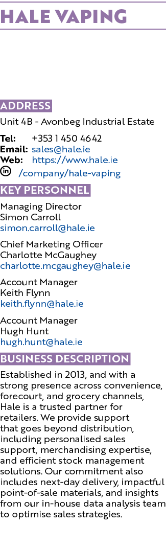 Hale Vaping Address Unit 4B Avonbeg Industrial Estate Tel: +353 1 450 4642 Email: sales@hale.ie Web: https://www.hale...