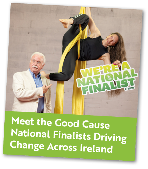 Meet the Good Cause National Finalists Driving Change Across Ireland