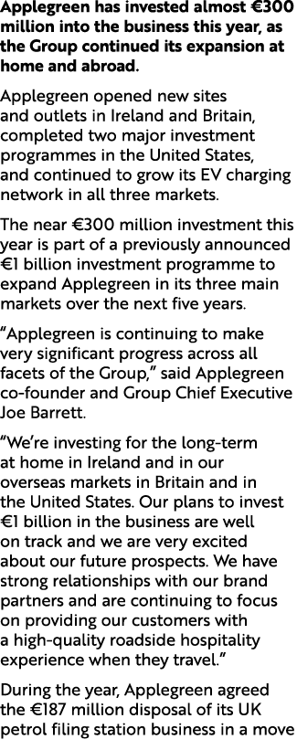 Applegreen has invested almost €300 million into the business this year, as the Group continued its expansion at home...