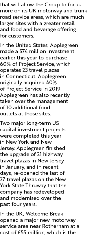 that will allow the Group to focus more on its UK motorway and trunk road service areas, which are much larger sites ...