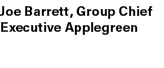 Joe Barrett, Group Chief Executive Applegreen