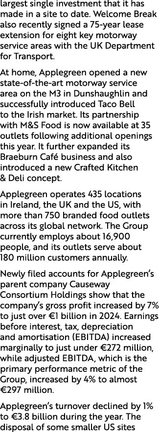 largest single investment that it has made in a site to date. Welcome Break also recently signed a 75 year lease exte...