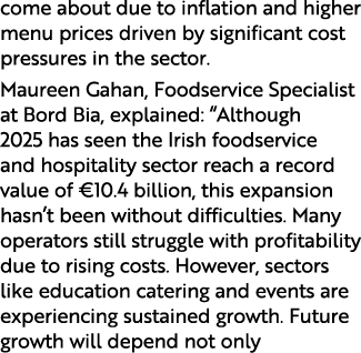 come about due to inflation and higher menu prices driven by significant cost pressures in the sector. Maureen Gahan,...