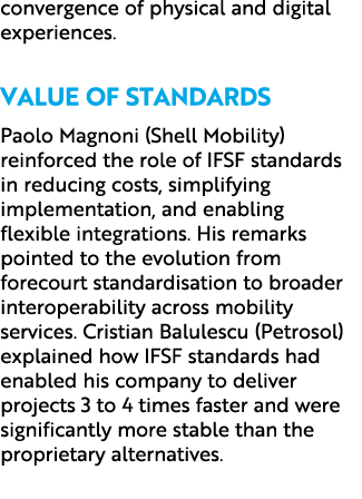 convergence of physical and digital experiences. Value of Standards Paolo Magnoni (Shell Mobility) reinforced the rol...