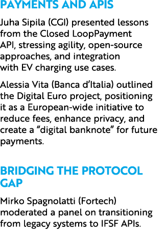 Payments and APIs Juha Sipila (CGI) presented lessons from the Closed LoopPayment API, stressing agility, open source...