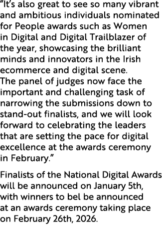 “It’s also great to see so many vibrant and ambitious individuals nominated for People awards such as Women in Digita...