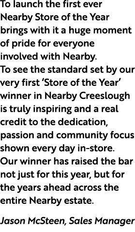 To launch the first ever Nearby Store of the Year brings with it a huge moment of pride for everyone involved with Ne...