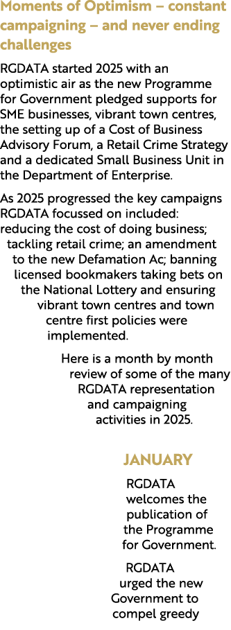 Moments of Optimism – constant campaigning – and never ending challenges RGDATA started 2025 with an optimistic air a...