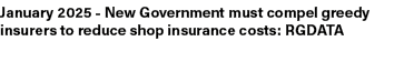 January 2025 New Government must compel greedy insurers to reduce shop insurance costs: RGDATA