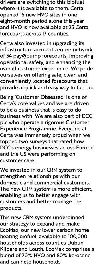 drivers are switching to this biofuel where it is available to them. Certa opened 15 new HVO sites in one eight month...