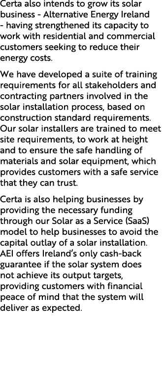 Certa also intends to grow its solar business Alternative Energy Ireland having strengthened its capacity to work wit...