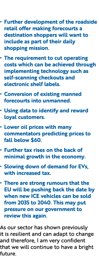 Turing to 2026, I believe key trends will be: • Further development of the roadside retail offer making forecourts a ...
