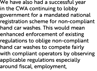 We have also had a successful year in the CWA continuing to lobby government for a mandated national registration sch...