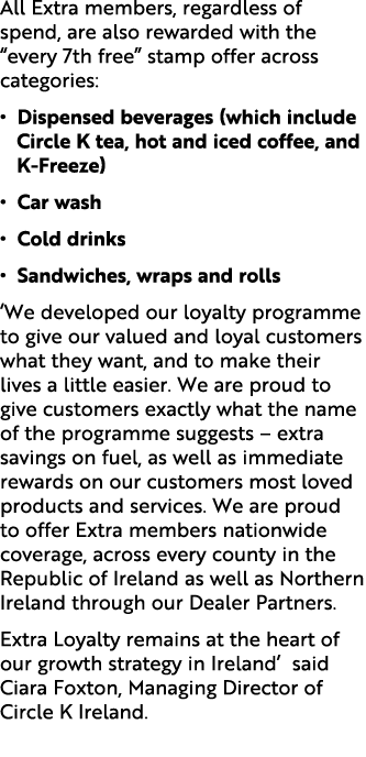 All Extra members, regardless of spend, are also rewarded with the “every 7th free” stamp offer across categories: • ...