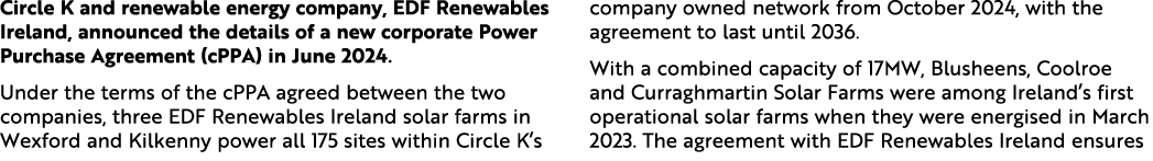 Circle K and renewable energy company, EDF Renewables Ireland, announced the details of a new corporate Power Purchas...