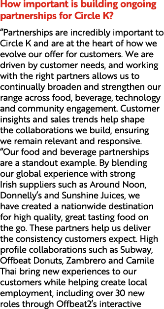 How important is building ongoing partnerships for Circle K? “Partnerships are incredibly important to Circle K and a...