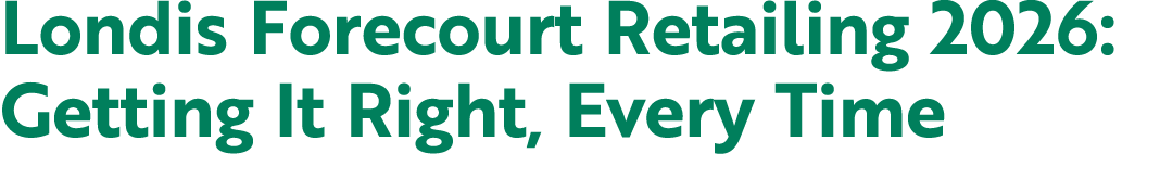 Londis Forecourt Retailing 2026: Getting It Right, Every Time