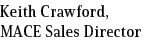 Keith Crawford, MACE Sales Director