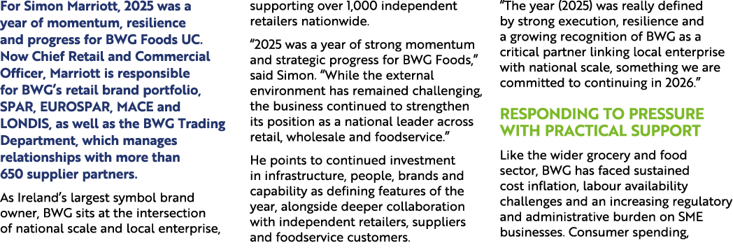 For Simon Marriott, 2025 was a year of momentum, resilience and progress for BWG Foods UC. Now Chief Retail and Comme...