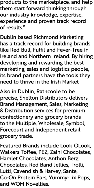 products to the marketplace, and help them start forward thinking through our industry knowledge, expertise, experien...