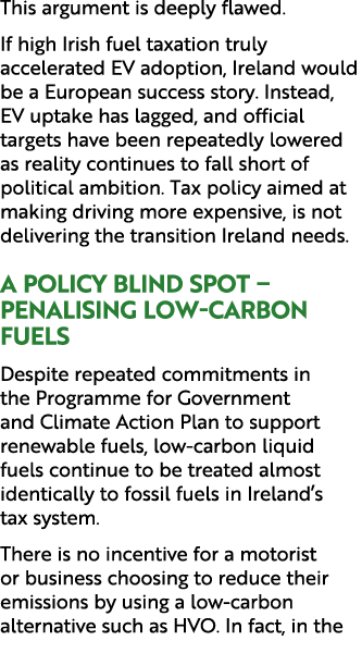 This argument is deeply flawed. If high Irish fuel taxation truly accelerated EV adoption, Ireland would be a Europea...
