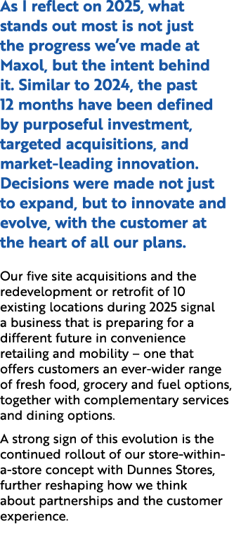 As I reflect on 2025, what stands out most is not just the progress we’ve made at Maxol, but the intent behind it. Si...