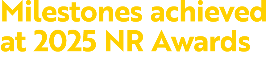 Milestones achieved at 2025 NR Awards 