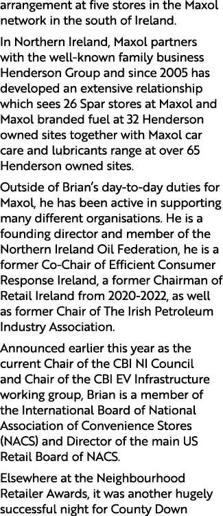 arrangement at five stores in the Maxol network in the south of Ireland. In Northern Ireland, Maxol partners with the...