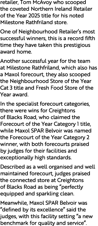 retailer, Tom McAvoy who scooped the coveted Northern Ireland Retailer of the Year 2025 title for his noted Milestone...