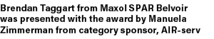 Brendan Taggart from Maxol SPAR Belvoir was presented with the award by Manuela Zimmerman from category sponsor, AIR ...