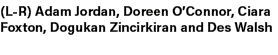 (L R) Adam Jordan, Doreen O’Connor, Ciara Foxton, Dogukan Zincirkiran and Des Walsh