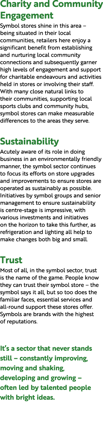Charity and Community Engagement Symbol stores shine in this area – being situated in their local communities, retail...