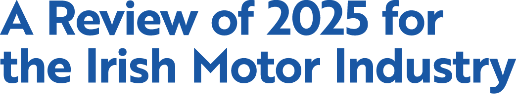 A Review of 2025 for the Irish Motor Industry 