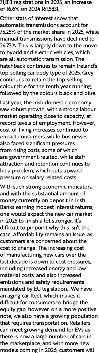 71,813 registrations in 2025, an increase of 16.6% on 2024 (61,583). Other stats of interest show that automatic tran...
