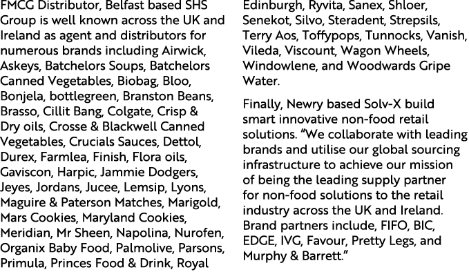 FMCG Distributor, Belfast based SHS Group is well known across the UK and Ireland as agent and distributors for numer...