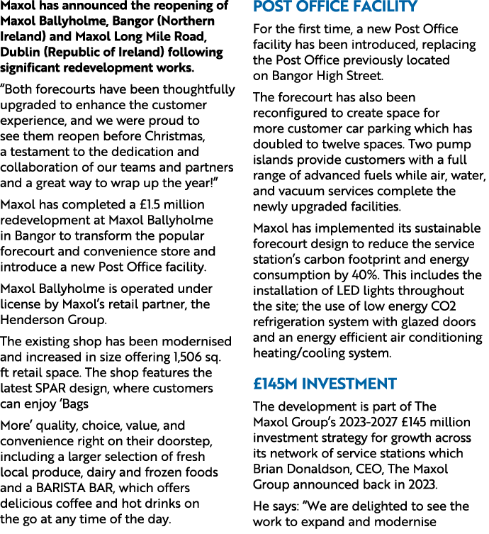 Maxol has announced the reopening of Maxol Ballyholme, Bangor (Northern Ireland) and Maxol Long Mile Road, Dublin (Re...