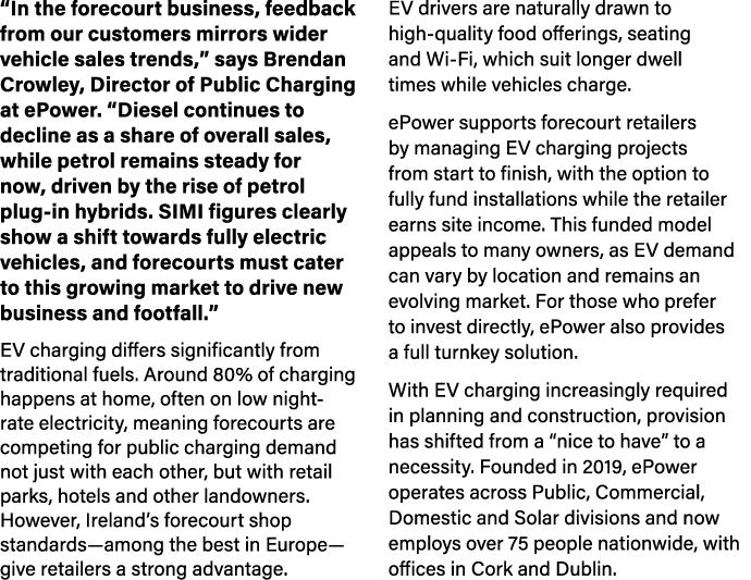 “In the forecourt business, feedback from our customers mirrors wider vehicle sales trends,” says Brendan Crowley, Di...