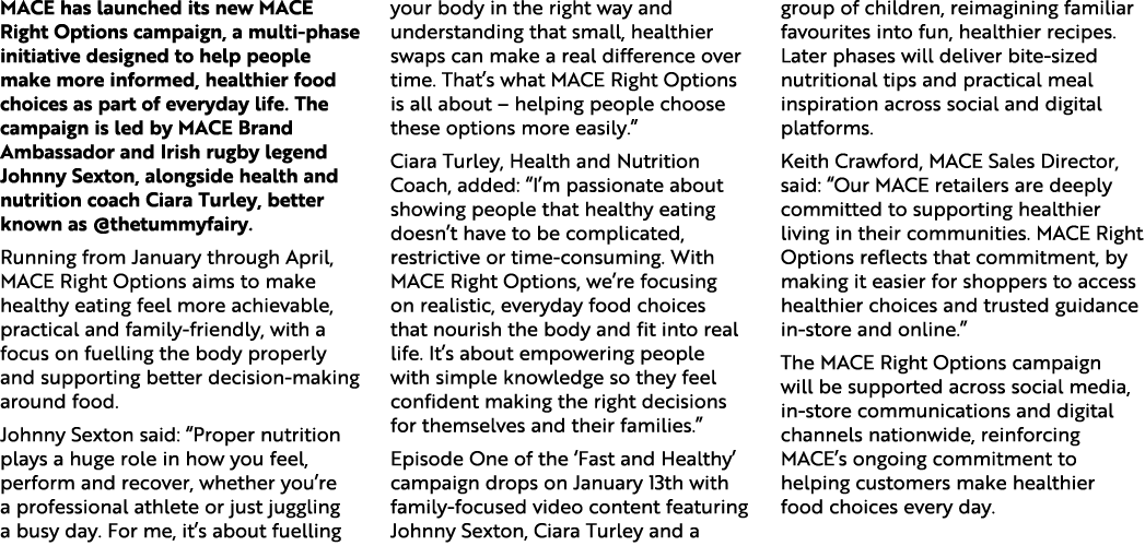 MACE has launched its new MACE Right Options campaign, a multi phase initiative designed to help people make more inf...