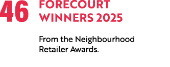 46 Forecourt Winners 2025 From the Neighbourhood Retailer Awards. 