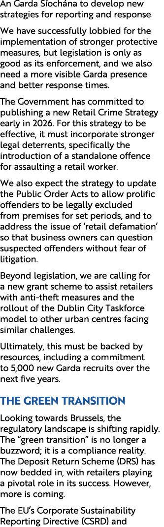 An Garda S och na to develop new strategies for reporting and response. We have successfully lobbied for the implemen...