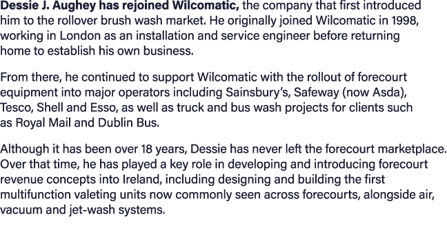 Dessie J. Aughey has rejoined Wilcomatic, the company that first introduced him to the rollover brush wash market. He...