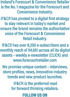 Ireland’s Forecourt & Convenience Retailer is the No. 1 magazine for the Forecourt and Convenience industry. IF&CR ha...