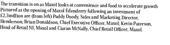 The transition is on as Maxol looks at convenience and food to accelerate growth Pictured at the opening of Maxol Ede...