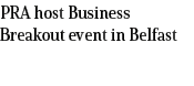 PRA host Business Breakout event in Belfast