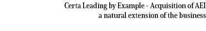 Certa Leading by Example Acquisition of AEI a natural extension of the business