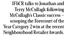 IF&CR talks to Jonathan and Terry McCullagh following McCullagh’s Classic success – scooping the Forecourt of the Yea...