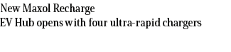New Maxol Recharge EV Hub opens with four ultra rapid chargers
