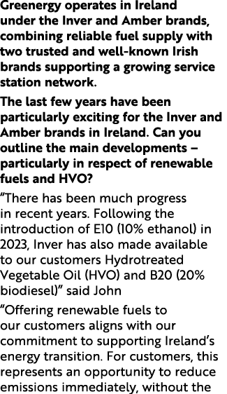 Greenergy operates in Ireland under the Inver and Amber brands, combining reliable fuel supply with two trusted and w...