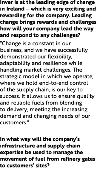 Inver is at the leading edge of change in Ireland – which is very exciting and rewarding for the company. Leading cha...